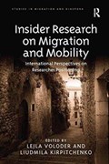 Insider Research on Migration and Mobility | Lejla Voloder ; Liudmila Kirpitchenko | 