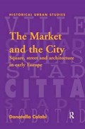 The Market and the City | Donatella Calabi | 