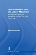 Jewish Workers and the Labour Movement | Karin Hofmeester | 