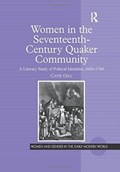 Women in the Seventeenth-Century Quaker Community | Catie Gill | 