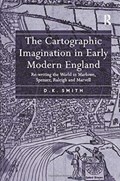 The Cartographic Imagination in Early Modern England | D.K. Smith | 