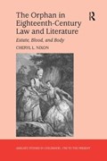 The Orphan in Eighteenth-Century Law and Literature | Cheryl L. Nixon | 