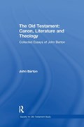 The Old Testament: Canon, Literature and Theology | John Barton | 