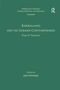 Volume 6, Tome II: Kierkegaard and His German Contemporaries - Theology | JON (UNIVERSITY OF CALIFORNIA,  Los Angeles, California, USA) Stewart | 