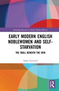Early Modern English Noblewomen and Self-Starvation | Uk)garwood Sasha(UniversityofSheffield | 