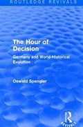 Routledge Revivals: The Hour of Decision (1934) | Oswald Spengler | 