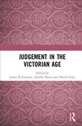 Judgment in the Victorian Age | JAMES (PLYMOUTH UNIVERSITY,  UK) Gregory ; Daniel J.R. (Plymouth University, UK) Grey ; Annika (Plymouth University, UK) Bautz | 