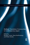 Multiple Translation Communities in Contemporary Japan | Beverley Curran ; Nana Sato-Rossberg ; Kikuko Tanabe | 