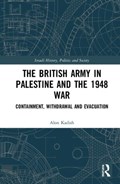 The British Army in Palestine and the 1948 War | Alon Kadish | 
