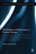The Problem of Democracy in Postwar Europe | theNetherlands)Corduwener Pepijn(UniversityofGroningen | 