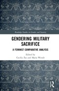 Gendering Military Sacrifice | Cecilia Ase ; Maria Wendt | 