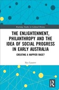 The Enlightenment, Philanthropy and the Idea of Social Progress in Early Australia | Ilya Lazarev | 