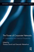 The Power of Corporate Networks | THOMAS (LAUSANNE UNIVERSITY,  Lausanne, Switzerland) David ; Gerarda Westerhuis | 