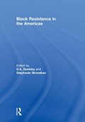 Black Resistance in the Americas | D.A. Dunkley ; Stephanie Shonekan | 