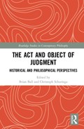 The Act and Object of Judgment | Brian Ball ; Christoph Schuringa | 