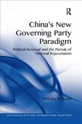 China's New Governing Party Paradigm | Timothy R. Heath | 