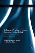 Policy and Practice in Science Education for the Gifted | MANABU (EHIME UNIVERSITY,  Japan) Sumida ; Keith Taber | 