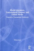 World Literature, Transnational Cinema, and Global Media | Robert (New York University) Stam | 