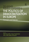 The Ashgate Research Companion to the Politics of Democratization in Europe | Tuija Pulkkinen | 