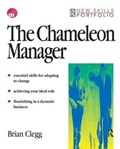 The Chameleon Manager | Uk)clegg Brian(FellowoftheRoyalSocietyoftheArts | 