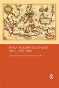 Early Modern Southeast Asia, 1350-1800 | Ooi Keat Gin ; Hoang Anh Tuan | 