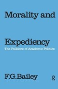 Morality and Expediency | F.G. Bailey | 