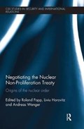Negotiating the Nuclear Non-Proliferation Treaty | ROLAND POPP ; LIVIU HOROVITZ ; ANDREAS (ETH ZURICH,  Switzerland) Wenger | 