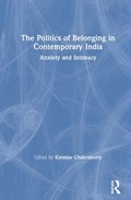 The Politics of Belonging in Contemporary India | Kaustav Chakraborty | 