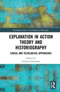 Explanation in Action Theory and Historiography | Gunnar Schumann | 