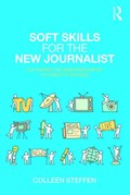 Soft Skills for the New Journalist | Colleen Steffen | 