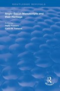 Anglo-Saxon Manuscripts and their Heritage | Phillip Pulsiano ; Elaine M. Treharne | 