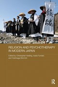 Religion and Psychotherapy in Modern Japan | CHRISTOPHER (UNIVERSITY OF WALES,  Aberystwyth) Harding ; Iwata Fumiaki ; Yoshinaga Shin'ichi | 