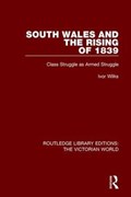 South Wales and the Rising of 1839 | Ivor Wilks | 