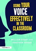 Using Your Voice Effectively in the Classroom | William (Manchester Metropolitan University) Evans ; Jonathan (Manchester Metropolitan University) Savage | 