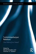 Turkish-Azerbaijani Relations | Murad Ismayilov ; Norman A. Graham | 