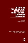 Popular Culture and Custom in Nineteenth-Century England | Robert Storch | 