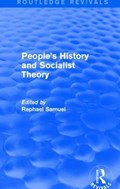 People's History and Socialist Theory (Routledge Revivals) | Raphael Samuel | 