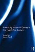 Rethinking Historical Genres in the Twenty-First Century | JAUME (UNIVERSITY OF NAVARRA,  Spain) Aurell | 
