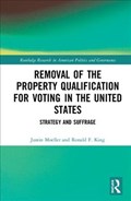 Removal of the Property Qualification for Voting in the United States | Usa)king JustinMoeller;RonaldF.(SanDiegoStateUniversity | 
