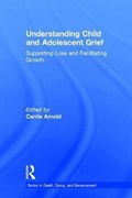 Understanding Child and Adolescent Grief | CARRIE (WESTERN UNIVERSITY CANADA,  Ontario, Canada) Arnold | 