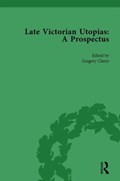 Late Victorian Utopias: A Prospectus, Volume 3 | Gregory Claeys | 