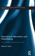 International Intervention and State-making | Selver B. (Bilkent University, Ankara, Turkey) Sahin | 
