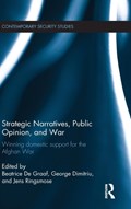 Strategic Narratives, Public Opinion and War | BEATRICE DE GRAAF ; GEORGE DIMITRIU ; JENS (UNIVERSITY OF SOUTHERN DENMARK,  Odense, Denmark) Ringsmose | 