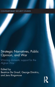 Strategic Narratives, Public Opinion and War