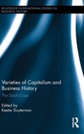 Varieties of Capitalism and Business History | KEETIE E. (UNIVERSITY OF UTRECHT,  the Netherlands) Sluyterman | 