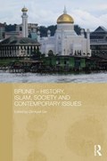 Brunei - History, Islam, Society and Contemporary Issues | Ooi Keat Gin | 