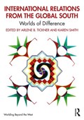 International Relations from the Global South | ARLENE B. TICKNER ; KAREN (LEIDEN UNIVERSITY,  Netherlands) Smith | 