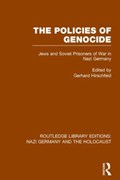 The Policies of Genocide (RLE Nazi Germany & Holocaust) | Gerhard Hirschfeld | 