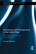 Democracy and Transparency in the Indian State | Prashant (Lausanne University, Lausanne, Switzerland) Sharma | 