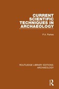 Current Scientific Techniques in Archaeology | P.A. Parkes | 